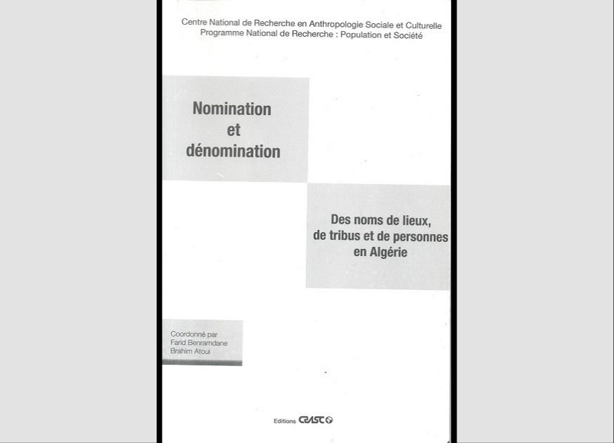 Nomination et dénomination. Des noms de lieux, de tribus et de personnes en Algérie