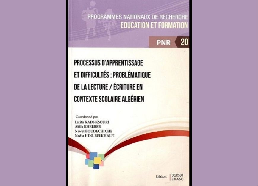 Processus d’apprentissage et difficultés : problématique de la lecture /écriture en contexte scolaire algérien