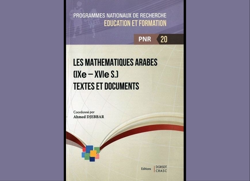Les mathématiques arabes (IXe – XVIe s.) Textes et documents